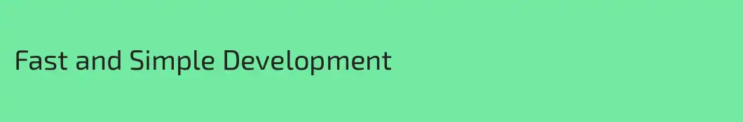 Fast and Simple Development